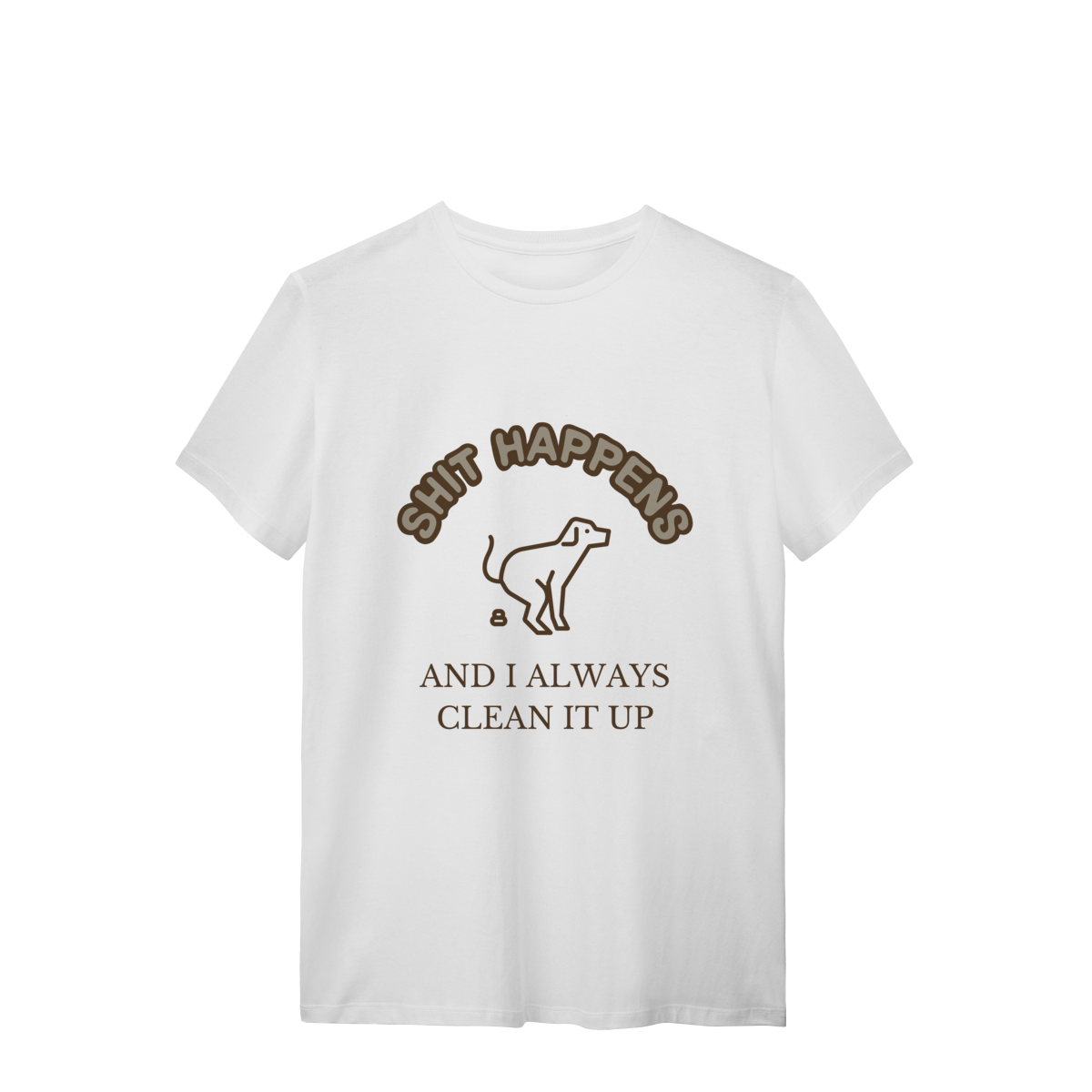 T-Shirt Quality - Shit Happens