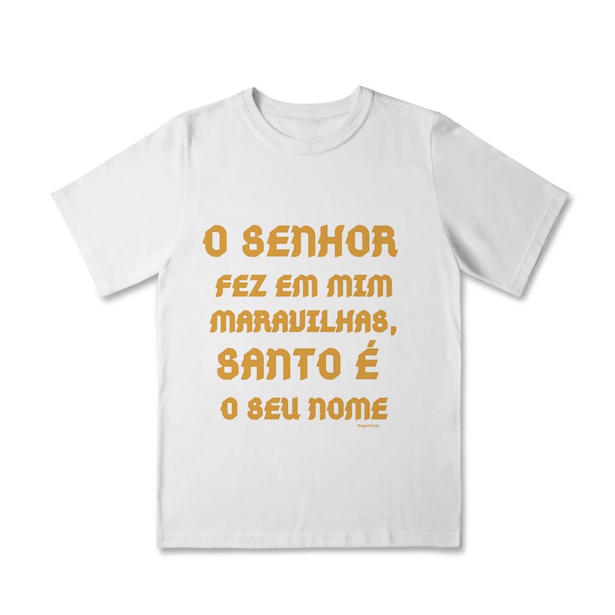 Camiseta Classic Infantil - O Senhor fez em mim maravilhas, Santo é seu nome