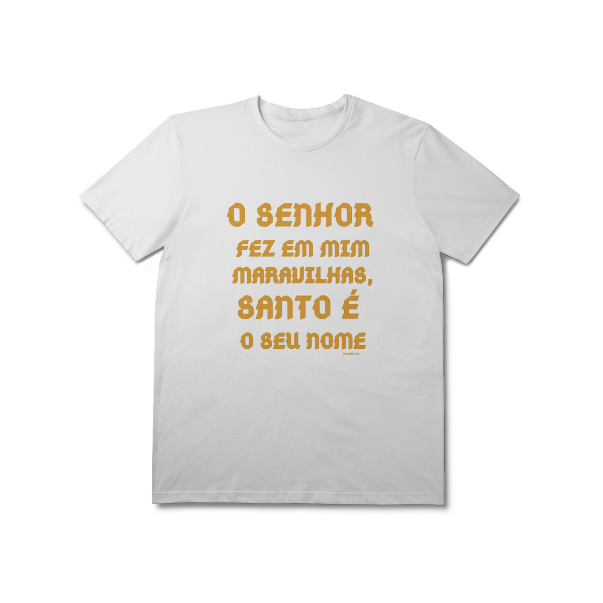  Camiseta Unissex T-Shirt Prime - O Senhor fez em mim maravilhas, Santo é seu nome