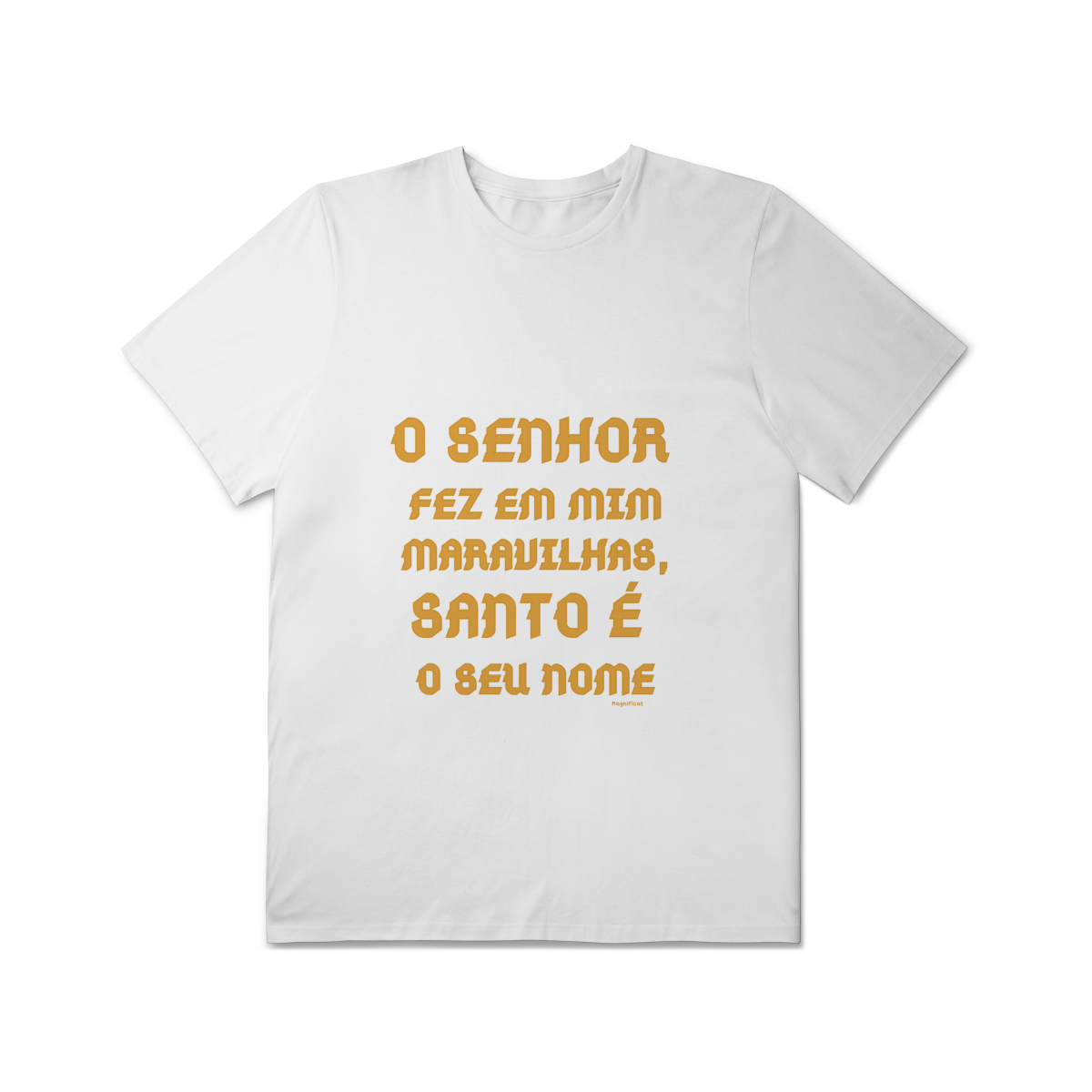  Camiseta Unissex T-Shirt Plus Size - O Senhor fez em mim maravilhas, Santo é seu nome