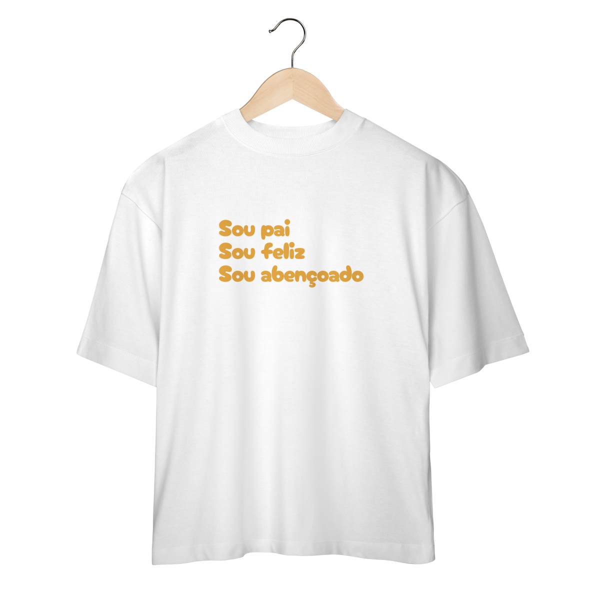 Camiseta Oversized - Sou Pai, Sou Feliz, Sou Abençoado