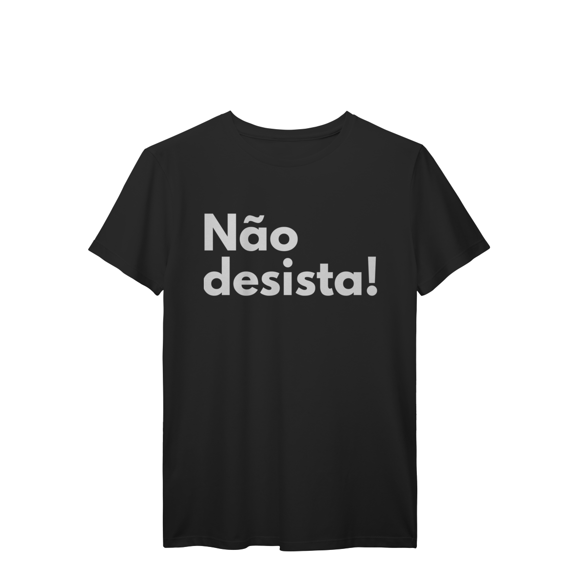 T-shirt | Não desista! 