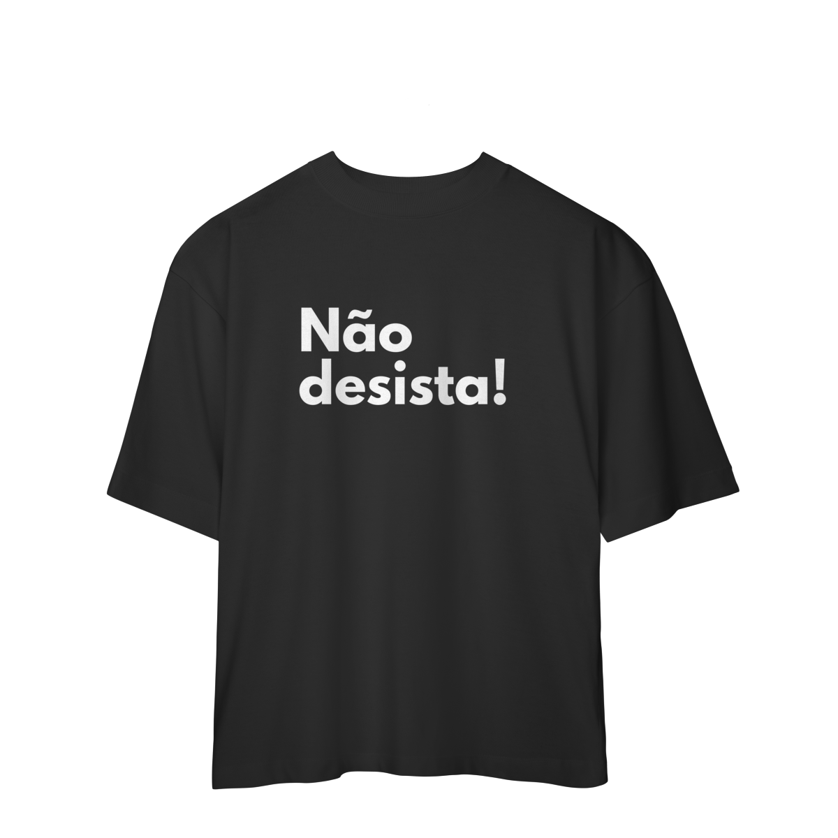 Oversized | Não desista! 