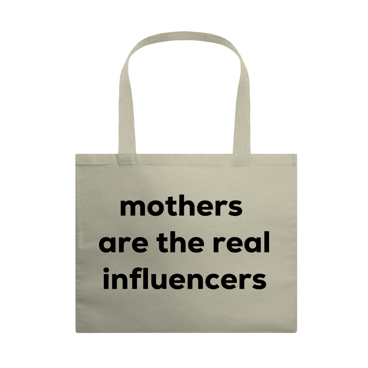 Nome do produto: mothers are the real influencers