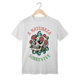 Camiseta Unisex - A Natureza Sobrevive