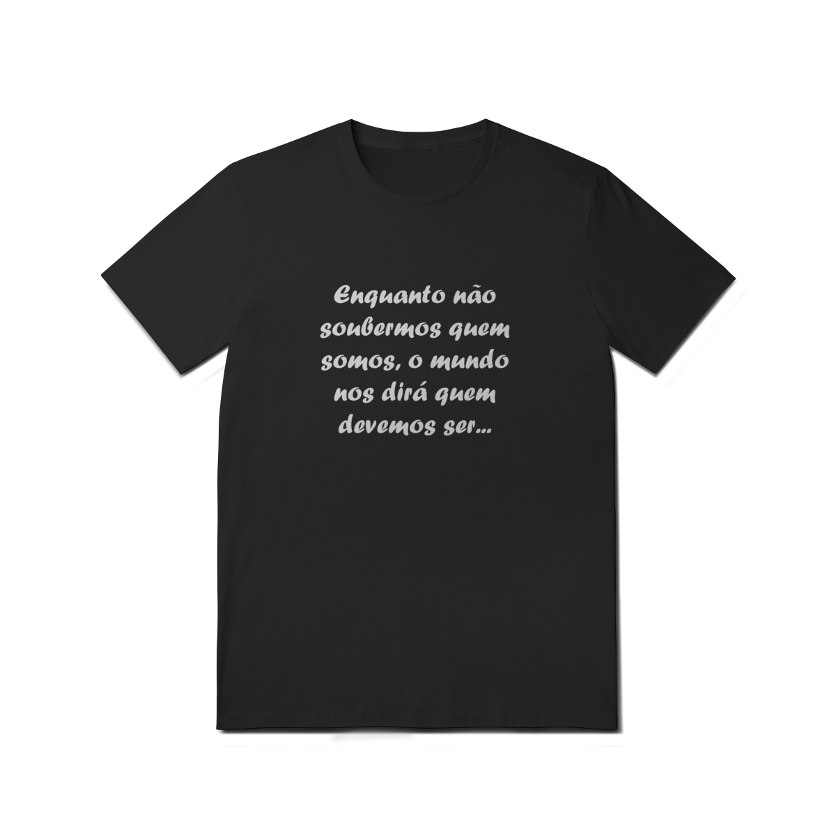 CQLFRS52 ENQUANTO NÃO SOUBERMOS QUEM SOMOS O MUNDO NOS DIRÁ QUEM DEVEMOS SER