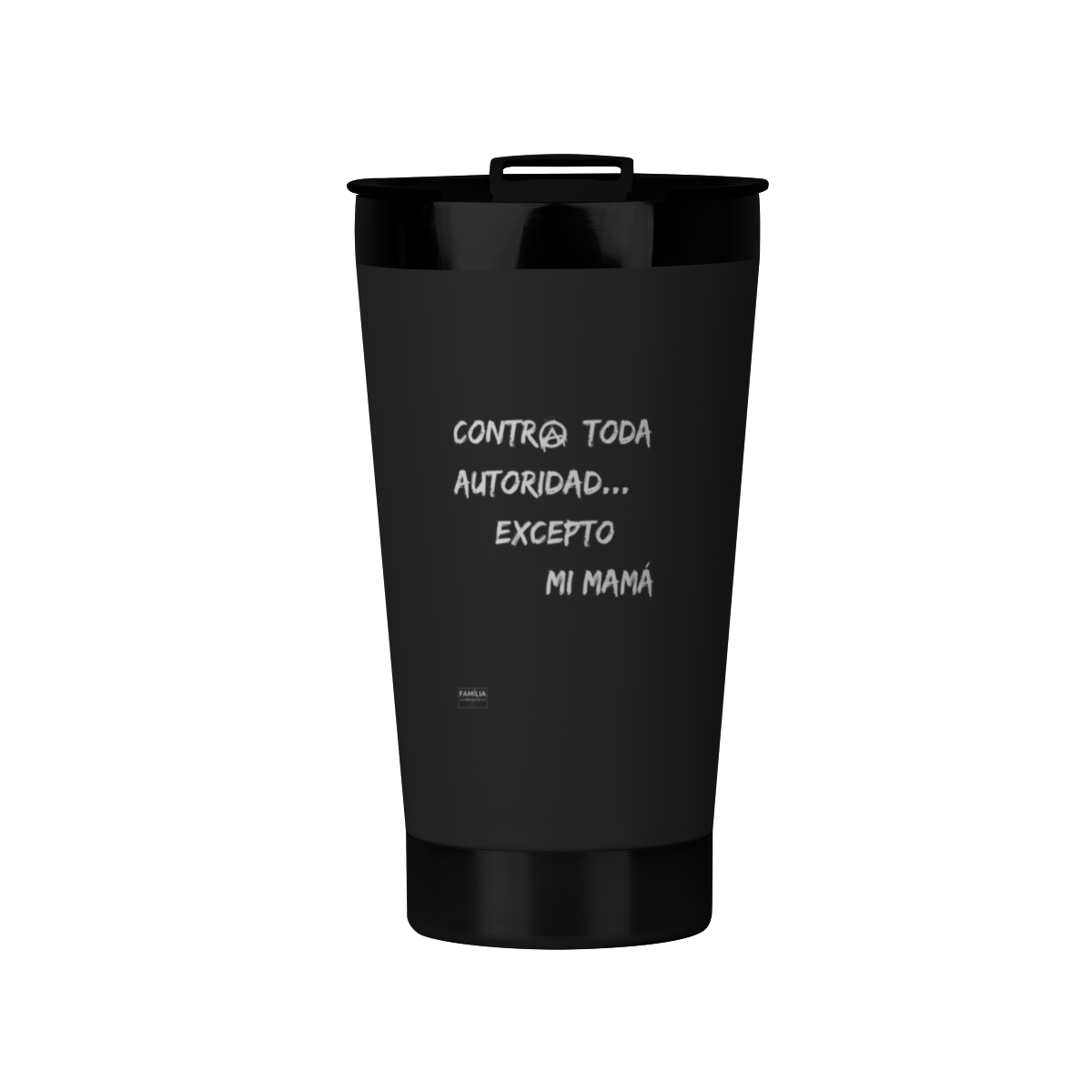 Copo Térmico - Contra toda autoridad excepto mi mamá