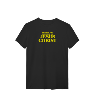 Written and Directed by Jesus Christ