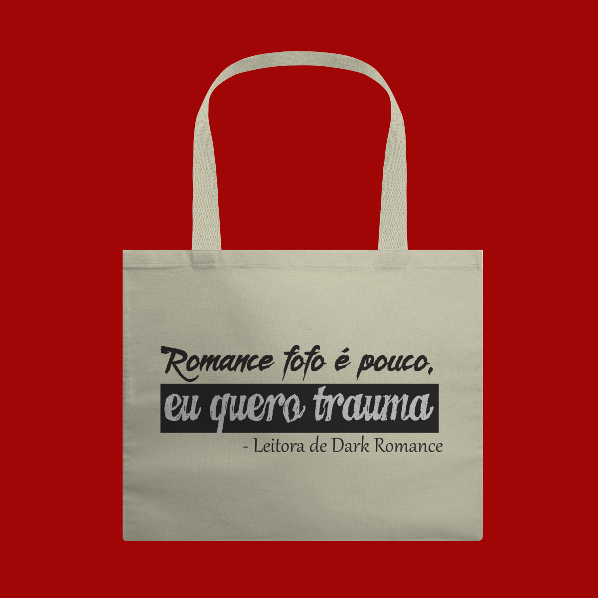 ECOBAG GRANDE - ROMANCE FOFO É POUCO, EU QUERO TRAUMA
