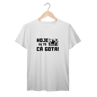 Camisa Hoje Eu Tô Cá Gota! – T-Shirt Prime