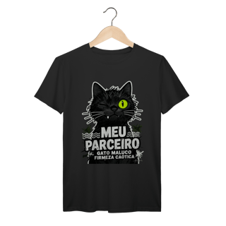 Camiseta Meu Parceiro Gato Maluco Streetwear Firmeza Caótica