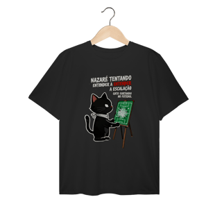Camiseta Nazaré Tentando Entender Escalação Gato Surtando Futebol 