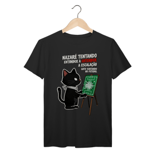 Camiseta Nazaré Tentando Entender Escalação Gato Surtando Futebol 