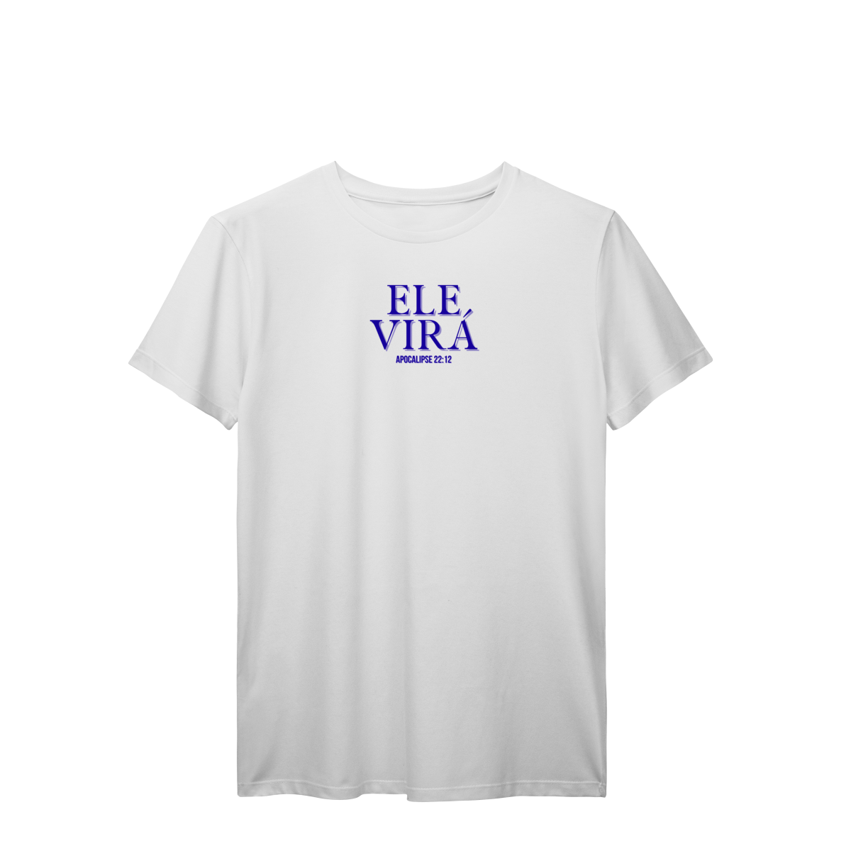 Ele virá | Camisa prime