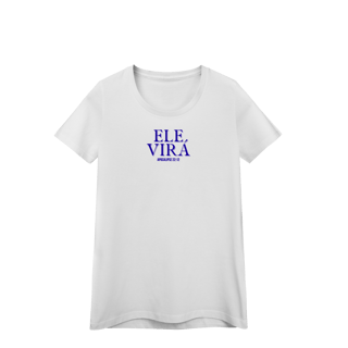 Ele virá | Camisa baby long