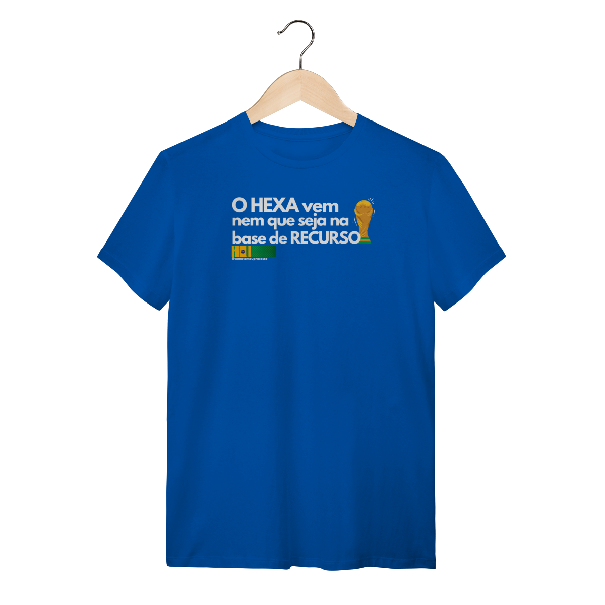 Tshirt o Hexa vem nem que seja na base de recurso