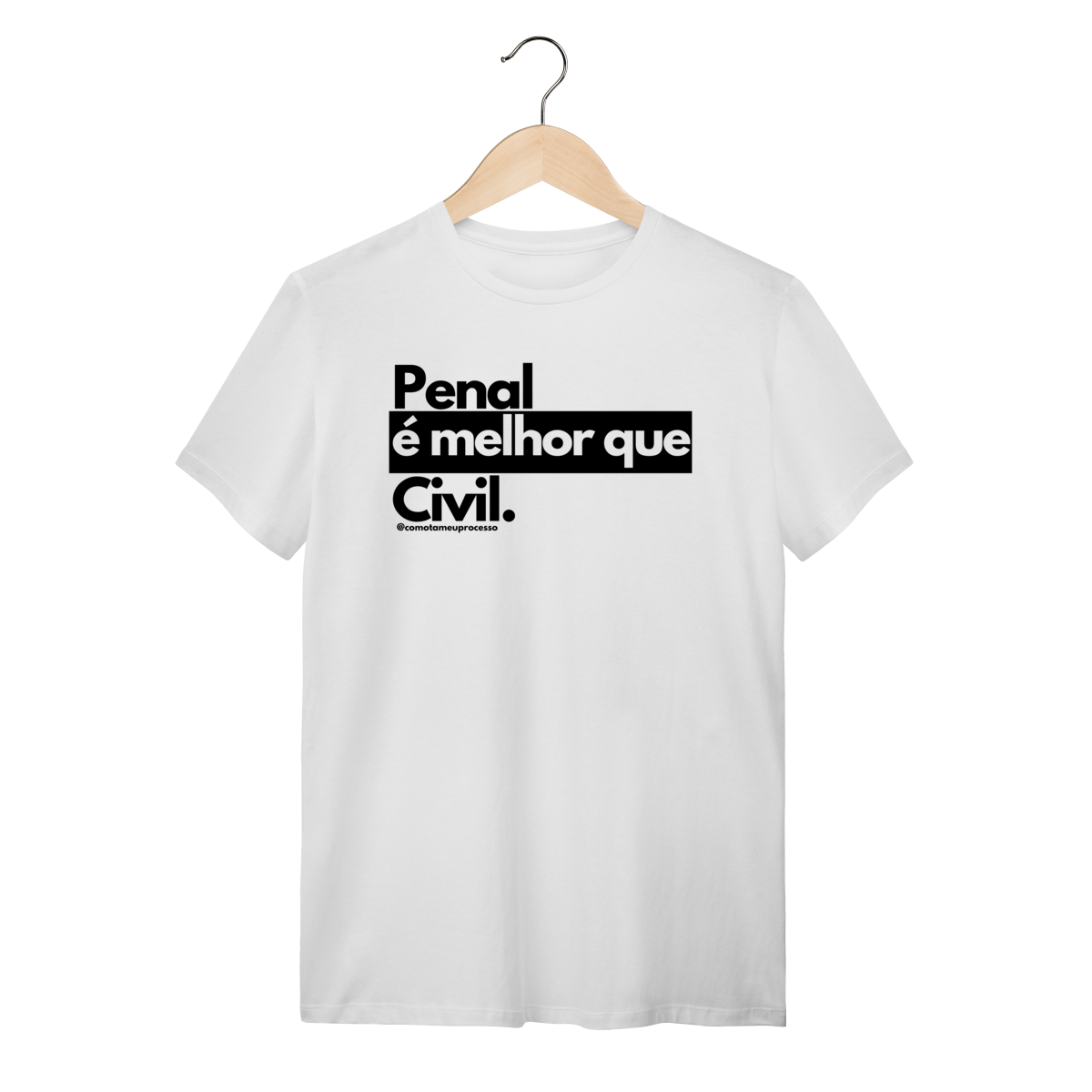 Tshirt Penal é melhor que civil
