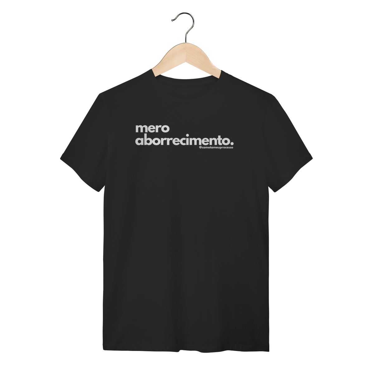 Tshirt mero aborrecimento