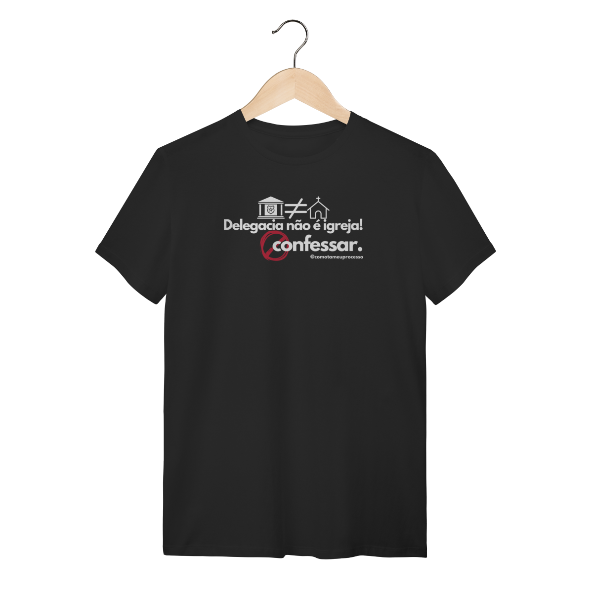 Tshirt delegacia não é igreja proibido confessar