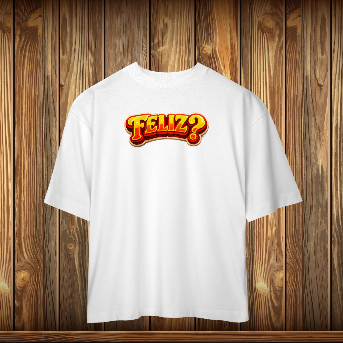 T-Shirt Oversized - FELIZ?