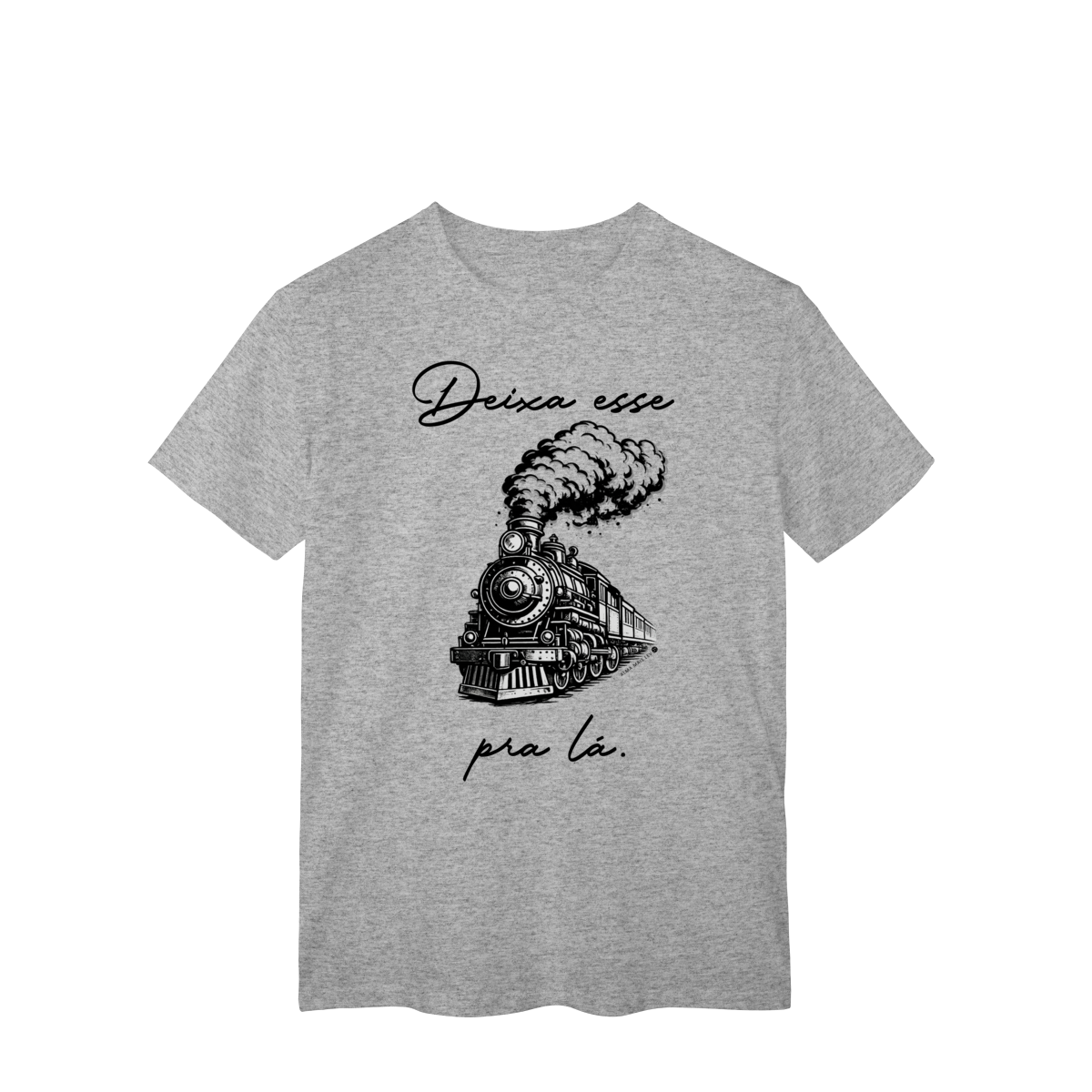 T-Shirt Classic - DEIXE ESSE TREM