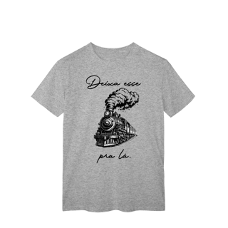 T-Shirt Classic - DEIXE ESSE TREM