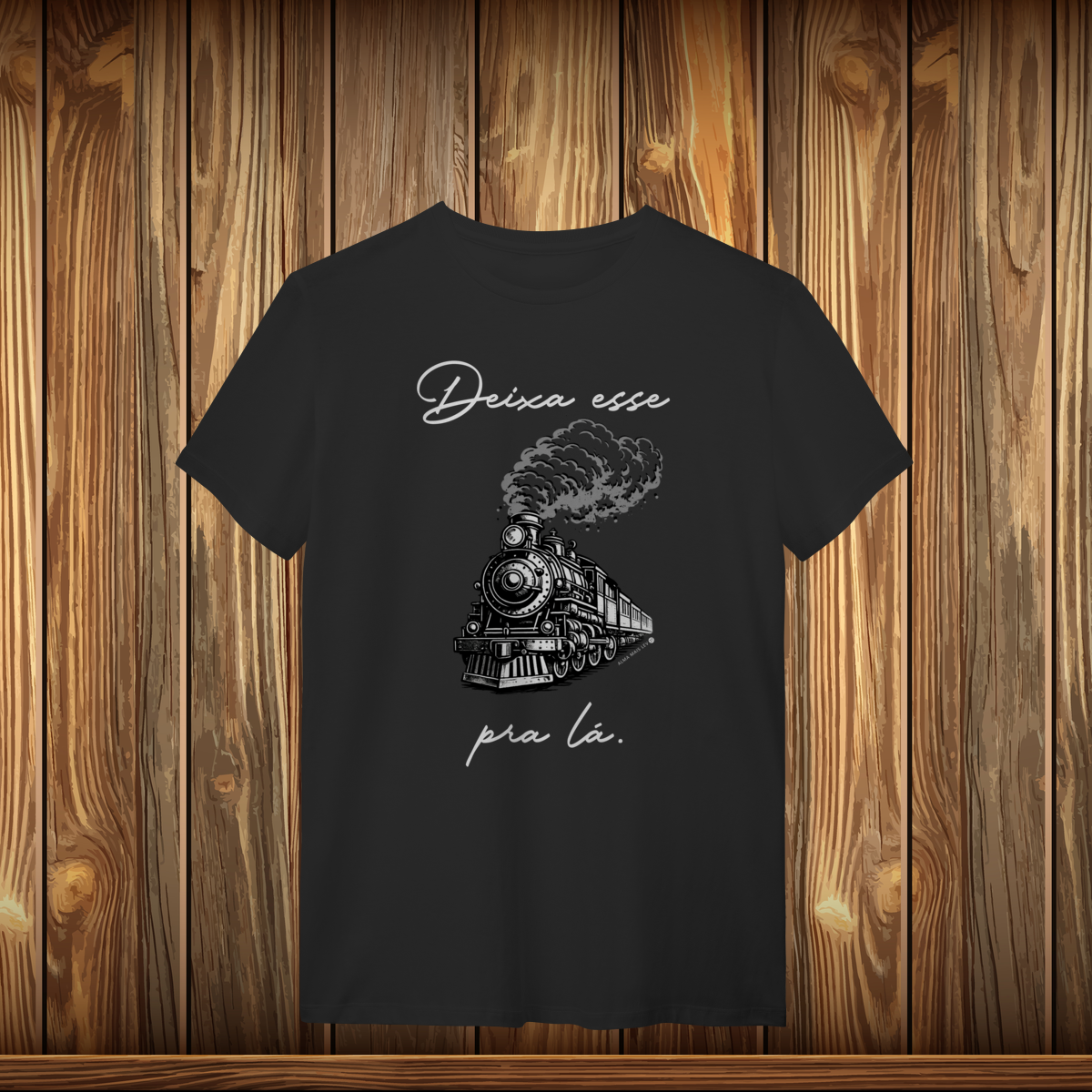 T-Shirt Quality - DEIXE ESSE TREM
