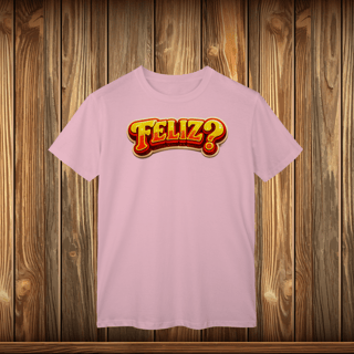 T-Shirt Classic - FELIZ?