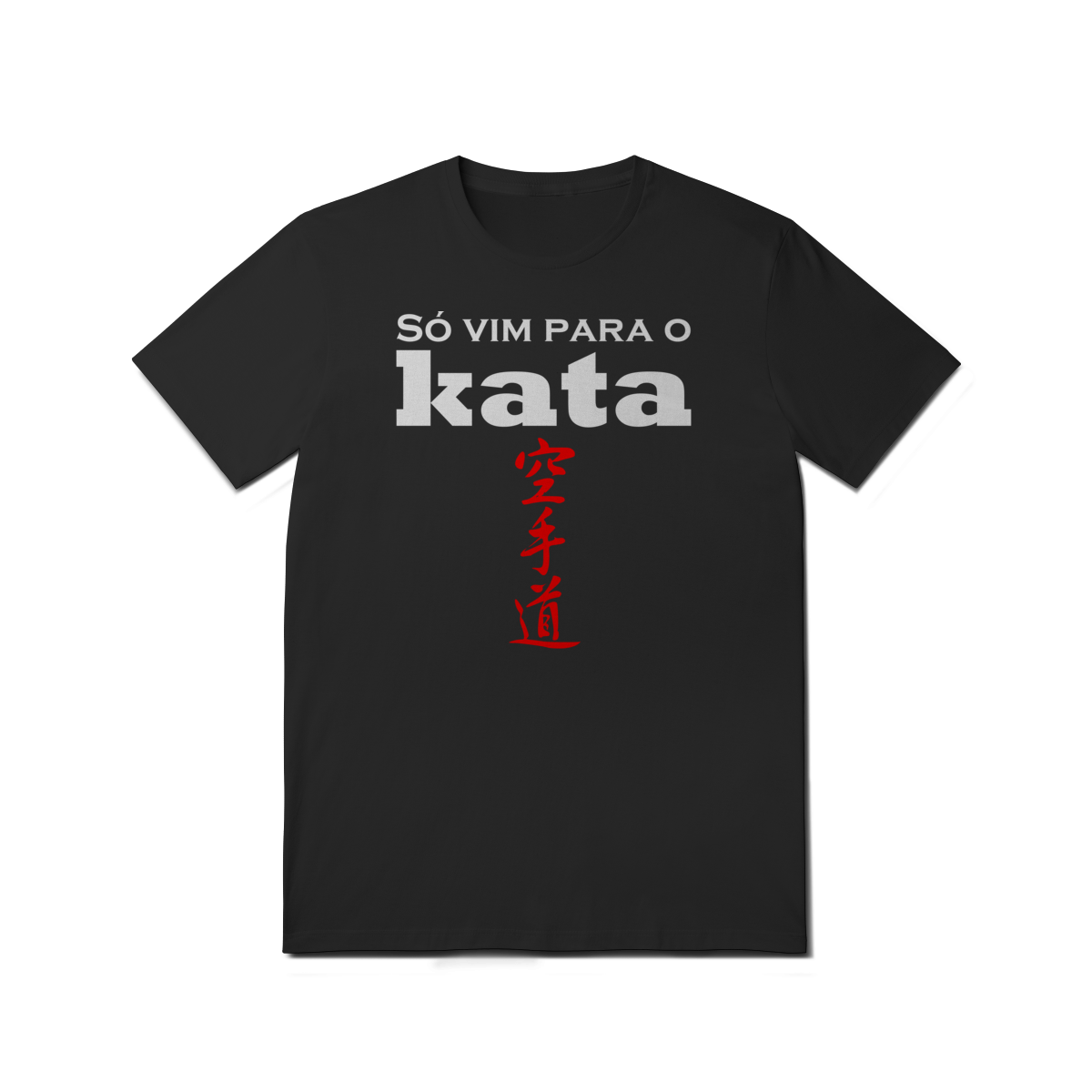 Camiseta - Só Vim para o Kata - T-Shirt Quality - 03