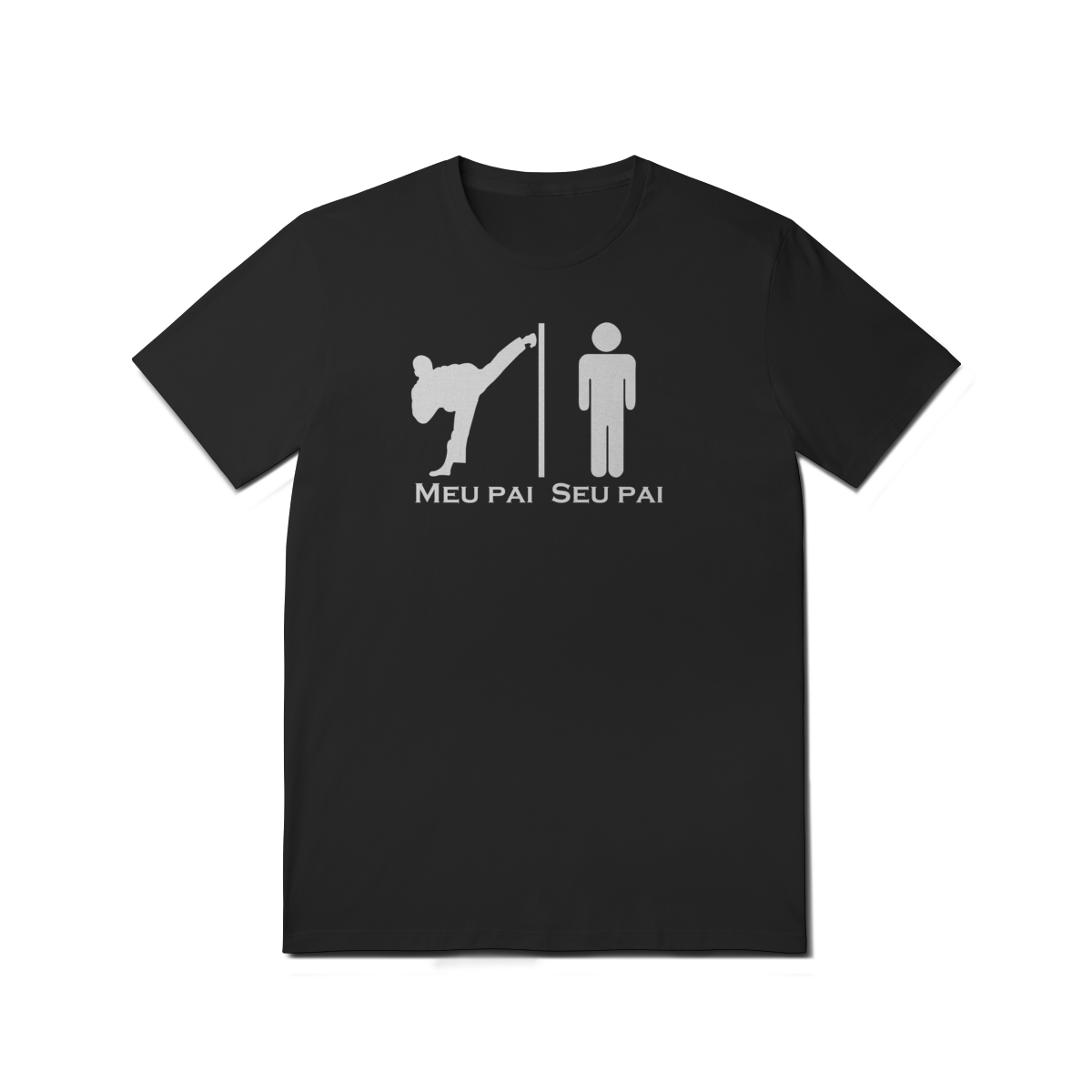 Camiseta - Meu Pai Seu Pai - T-Shirt Quality - 05