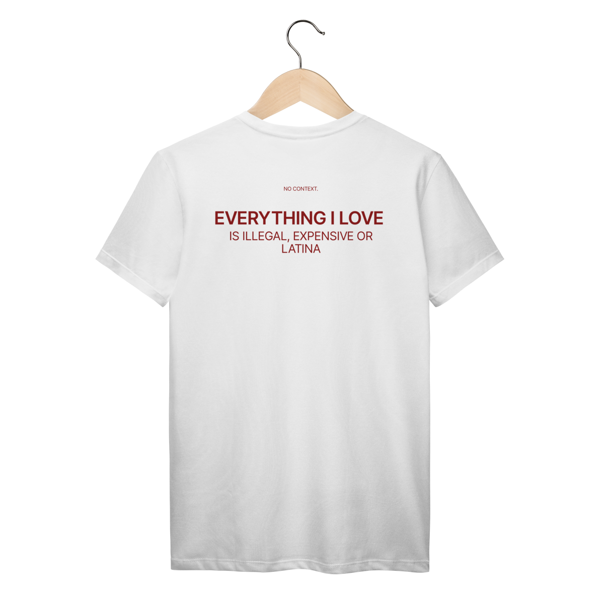 Everything I Love - T-Shirt