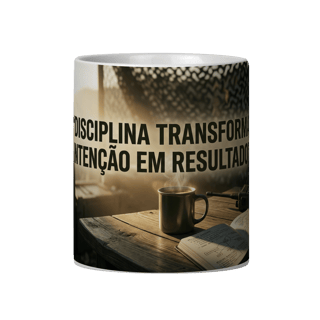 DISCIPLINA TRANSFORMA INTENÇÃO EM RESULTADO