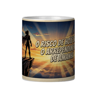 O RISCO DE HOJE EVITA O ARREPENDIMENTO DE AMANHÃ