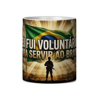 EU FUI VOLUNTÁRIO PARA SERVIR AO BRASIL