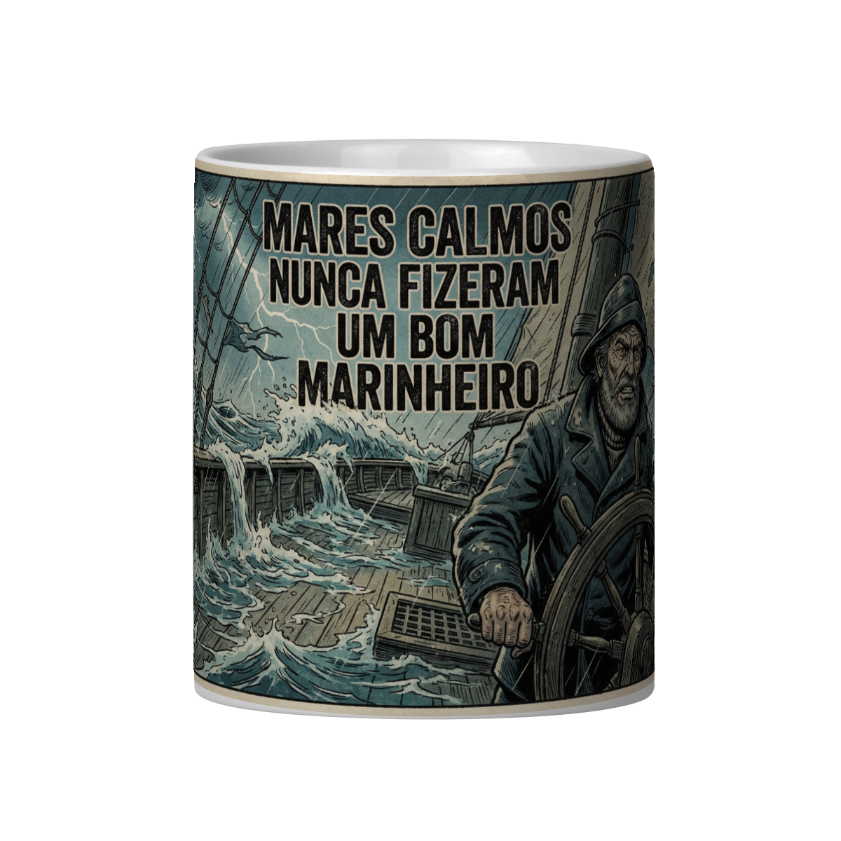 MARES CALMOS NUNCA FIZERAM UM BOM MARINHEIRO