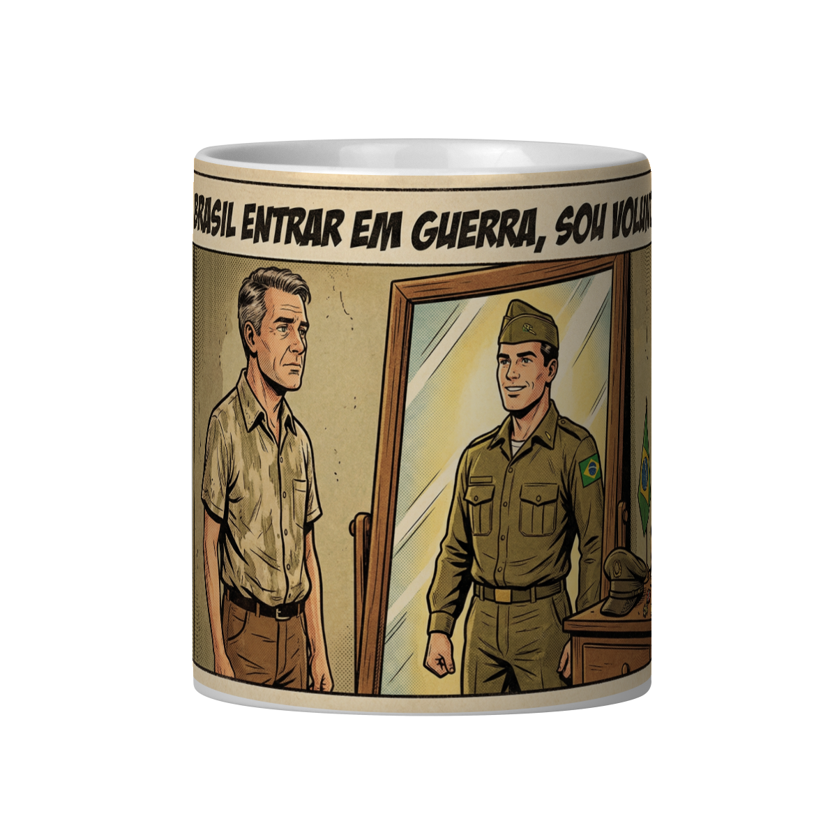 SE O BRASIL ENTRAR EM GUERRA, SOU VOLUNTÁRIO