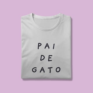 Camiseta 100% Algodão - Pai de Gato