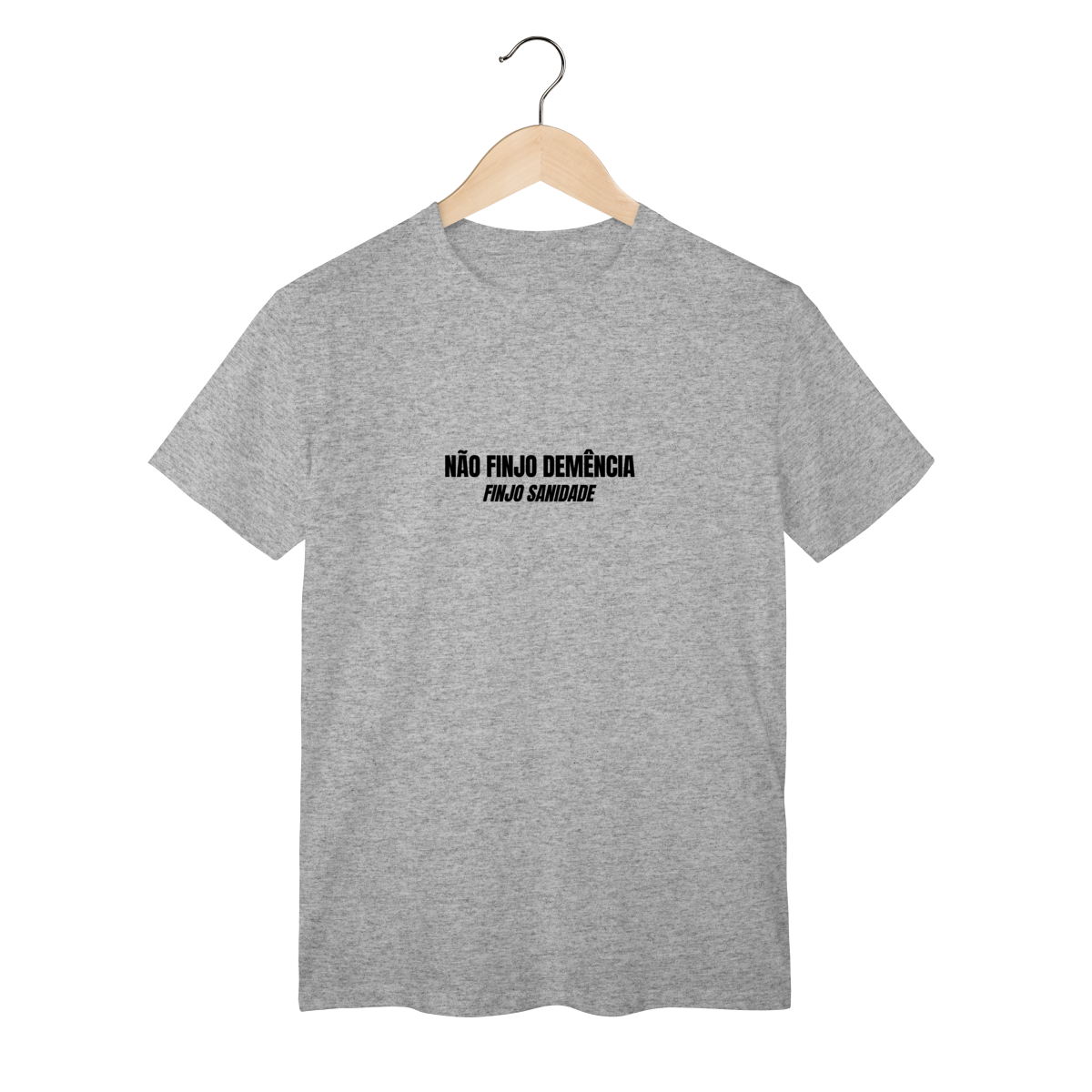 Nome do produto: Camiseta Frase Irônica – Não Finjo Demência, Finjo Sanidade | Camisa Meme Sarcástica
