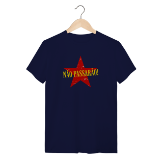 Camiseta Não Passarão: Luta e Resistência - VOZ ATIVA | Algodão 100% (Quality)