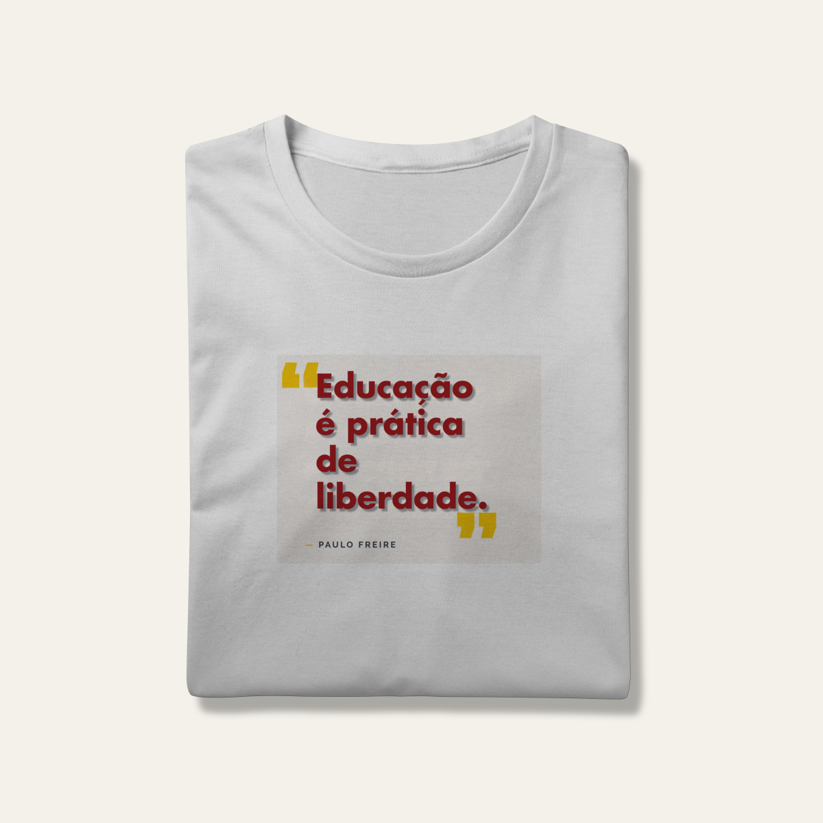 Nome do produto: Camiseta Educação é Prática de Liberdade: Paulo Freire - Voz Ativa | Algodão 100% (Prime-Premium)