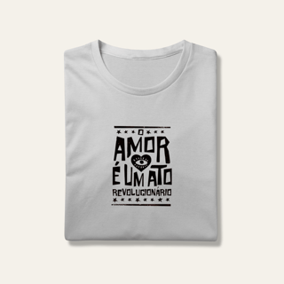 O Amor é um Ato Revolucionário: Consciência e Afeto - VOZ ATIVA | Algodão 100% (Prime-Premium)