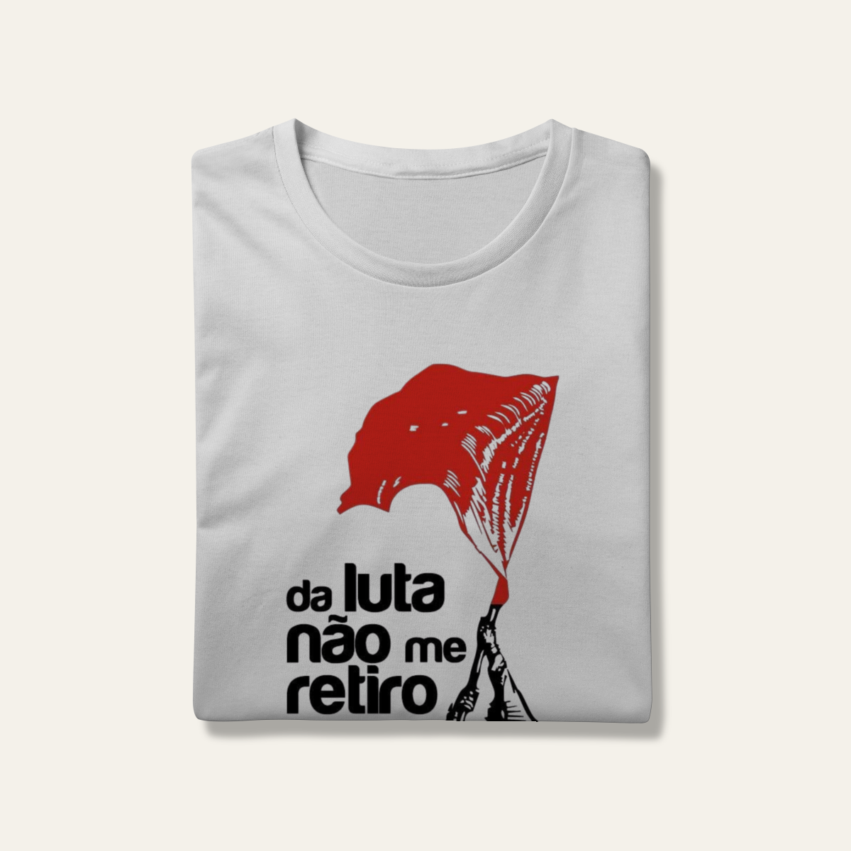 Nome do produto: Camiseta Da Luta Não Me Retiro: Firmeza e Ideia - VOZ ATIVA | Algodão 100% (Prime-Premium)