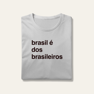 Camiseta O Brasil é dos Brasileiros: Frases e Ideias - VOZ ATIVA | Algodão 100% (Prime-Premium)