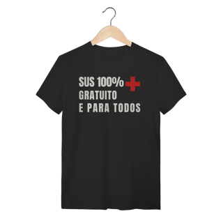 Camiseta 100% SUS Gratuito: Saúde e Trabalho - VOZ ATIVA | Algodão 100% (Quality)