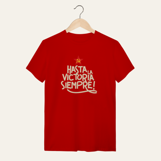 Camiseta Hasta la Victoria Siempre - VOZ ATIVA | Algodão 100% (Quality)