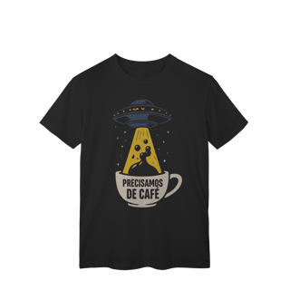 Camiseta- Precisamos de Café