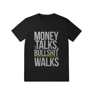Money Talks, Bullshit Walks