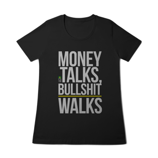 Money Talks, Bullshit Walks Feminina