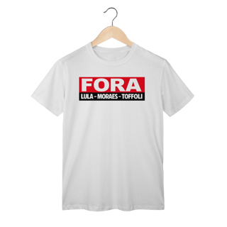 CAMISA FORA MORAES LULA E TOFOLLI MASCULINA