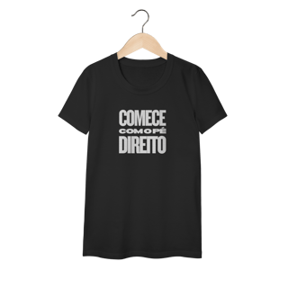 Camisa FEM Comece com o Pé Direito